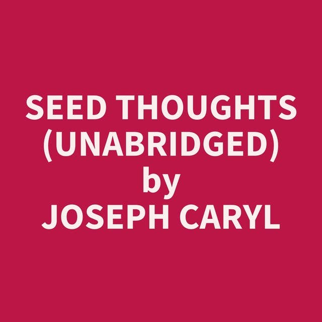 Seed Thoughts (Unabridged): optional