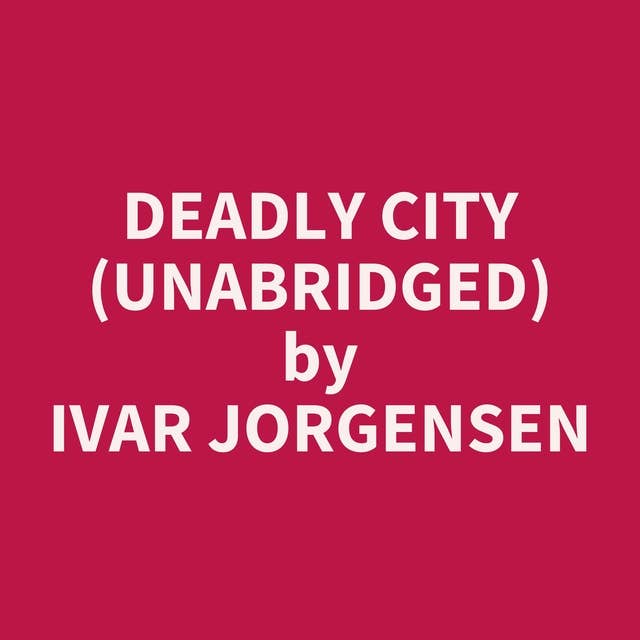 Deadly City (Unabridged): optional