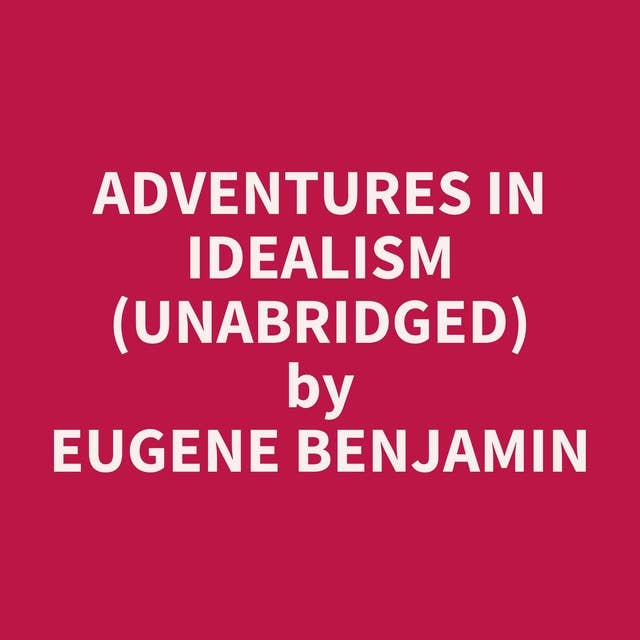 Adventures in Idealism (Unabridged): optional