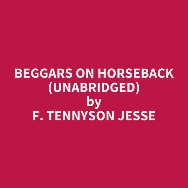 Beggars on Horseback (Unabridged): optional