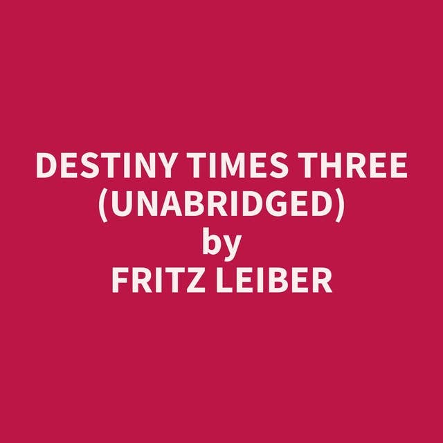 Destiny Times Three (Unabridged): optional