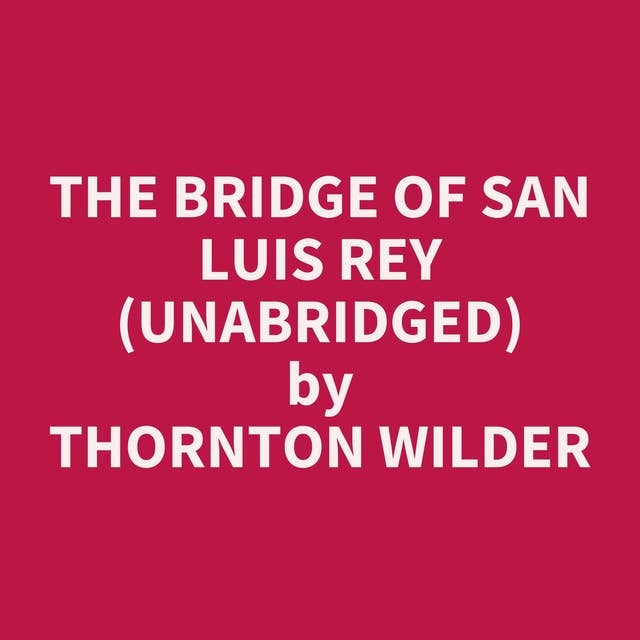 The Bridge of San Luis Rey (Unabridged): optional