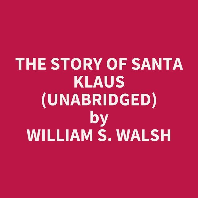 The Story of Santa Klaus (Unabridged): optional