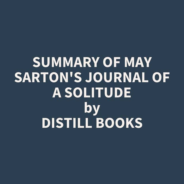 Summary of May Sarton's Journal of a Solitude