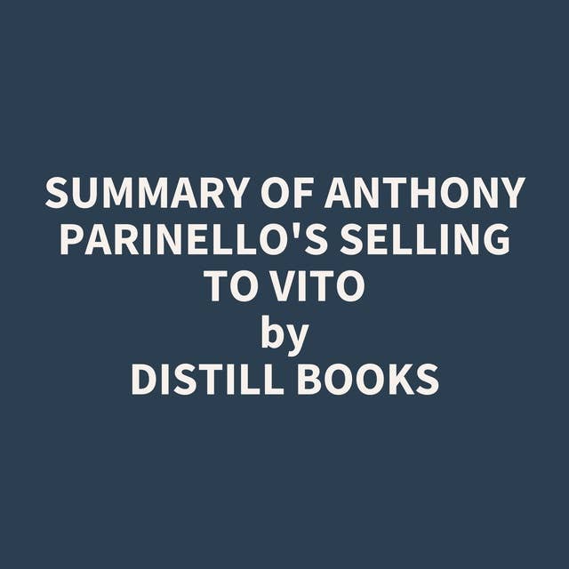 Summary of Anthony Parinello's Selling To Vito