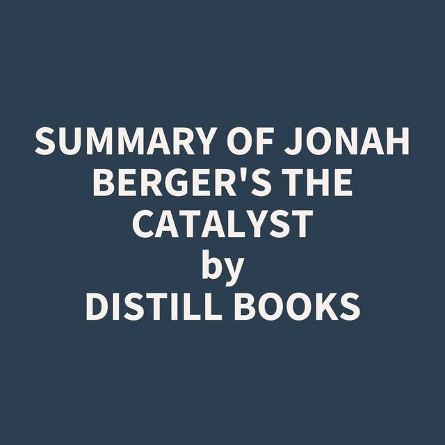 Summary of Jonah Berger's The Catalyst