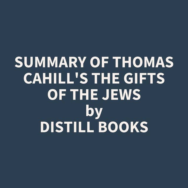 Summary of Thomas Cahill's The Gifts of the Jews