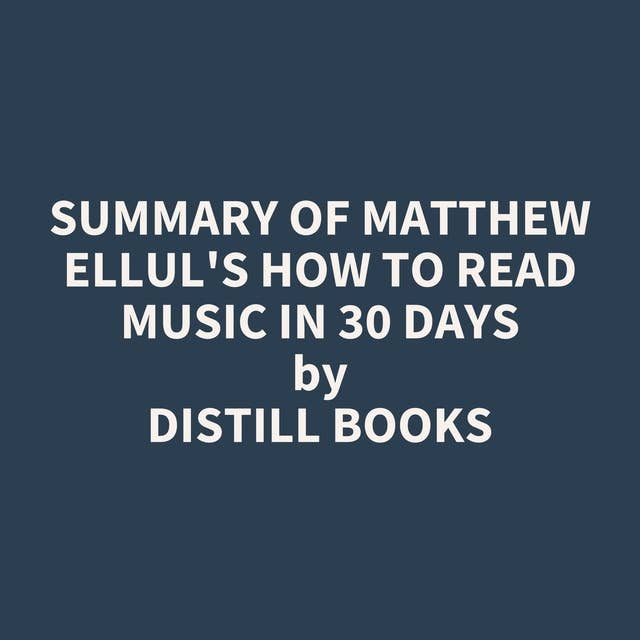 Summary of Matthew Ellul's How to Read Music in 30 Days