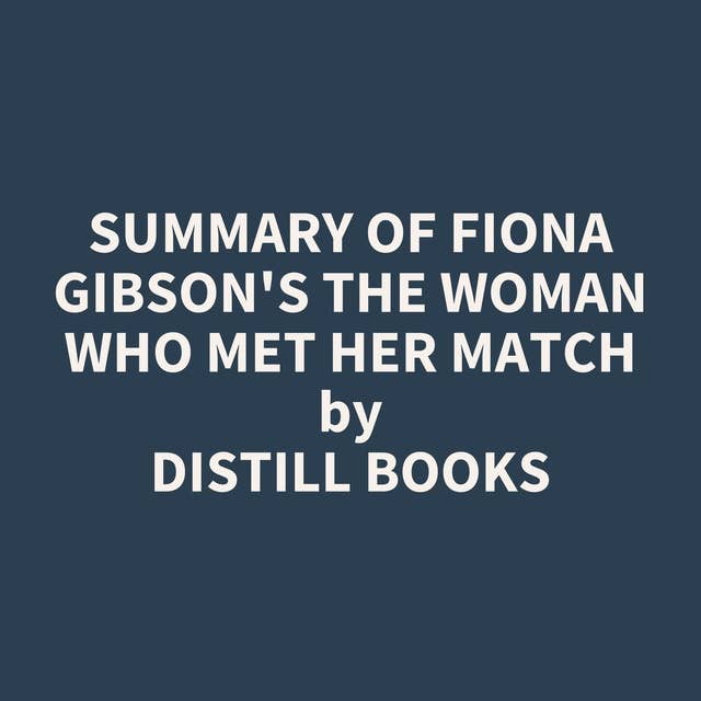 Summary of Fiona Gibson's The Woman Who Met Her Match