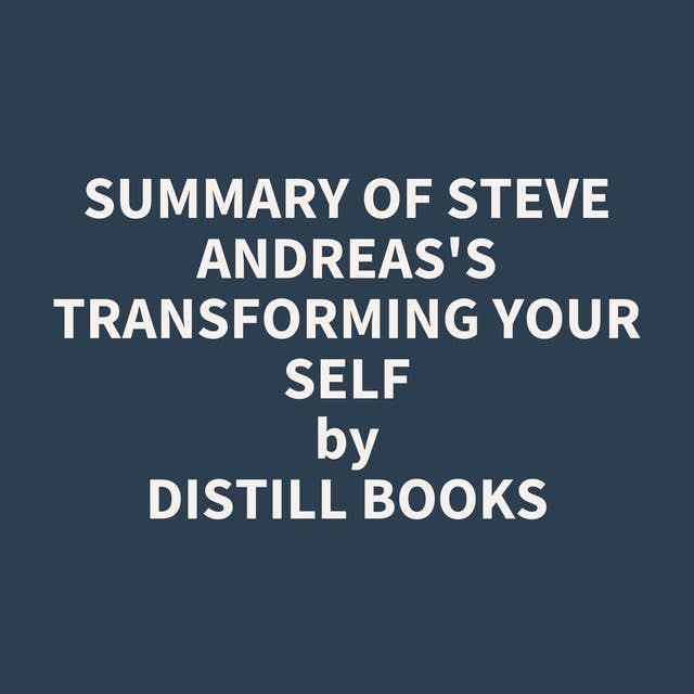 Summary of Steve Andreas's Transforming Your Self