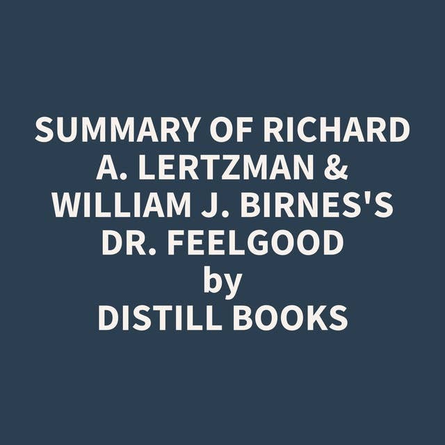 Summary of Richard A. Lertzman & William J. Birnes's Dr. Feelgood
