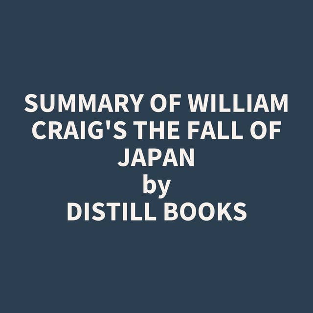 Summary of William Craig's The Fall of Japan