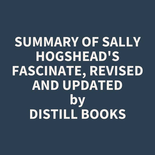 Summary of Sally Hogshead's Fascinate, Revised and Updated
