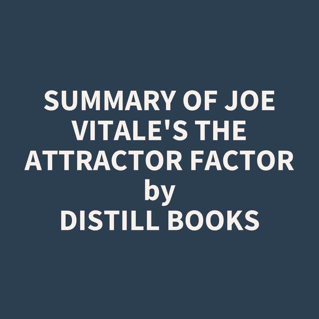 Summary of Joe Vitale's The Attractor Factor