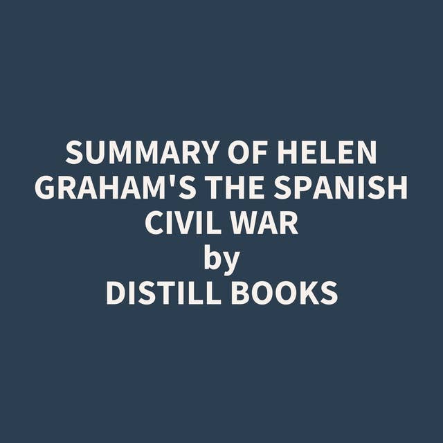 Summary of Helen Graham's The Spanish Civil War