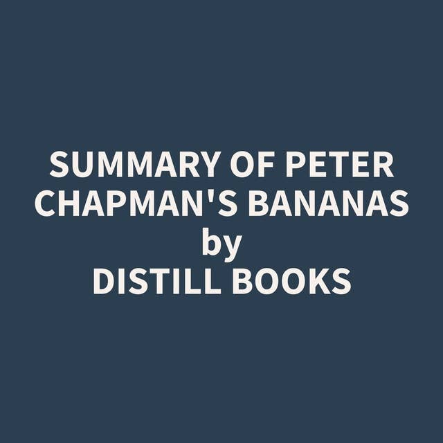 Summary of Peter Chapman's Bananas