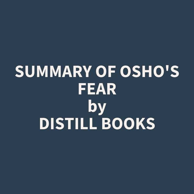 Summary of Osho's Fear