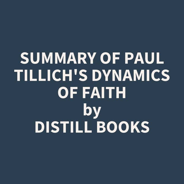 Summary of Paul Tillich's Dynamics of Faith