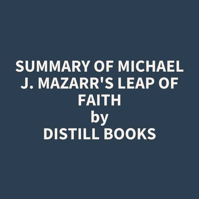 Summary of Michael J. Mazarr's Leap of Faith