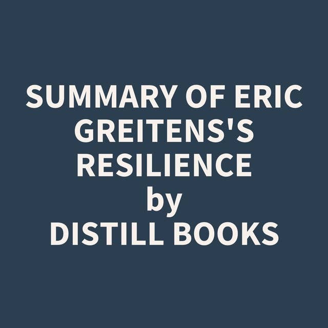 Summary of Eric Greitens's Resilience