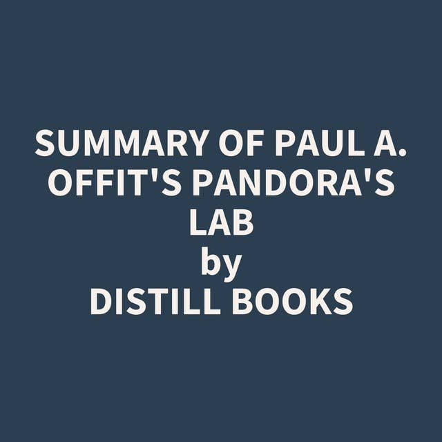 Summary of Paul A. Offit's Pandora's Lab