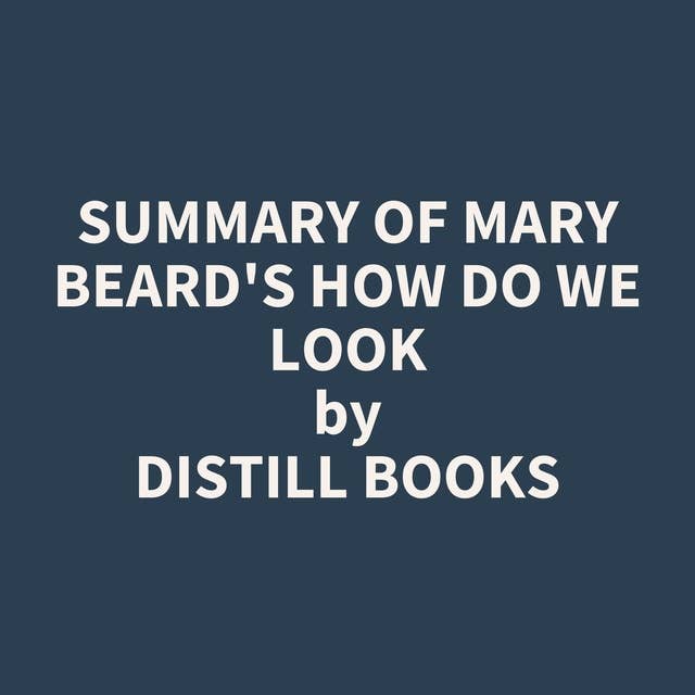 Summary of Mary Beard's How Do We Look