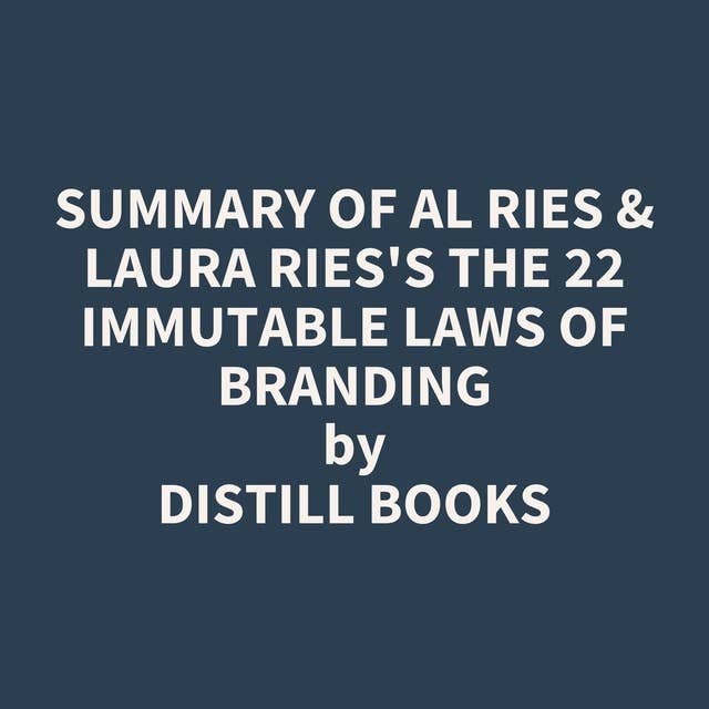 Summary of Al Ries & Laura Ries's The 22 Immutable Laws of Branding