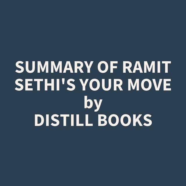 Summary of Ramit Sethi's Your Move
