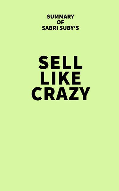 Summary of Sabri Suby's Sell Like Crazy