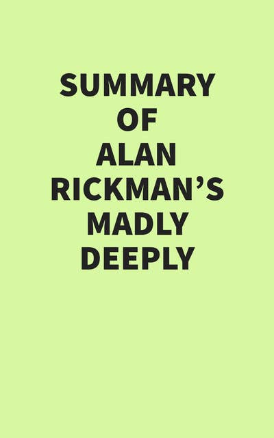 Summary of Alan Rickman's Madly Deeply
