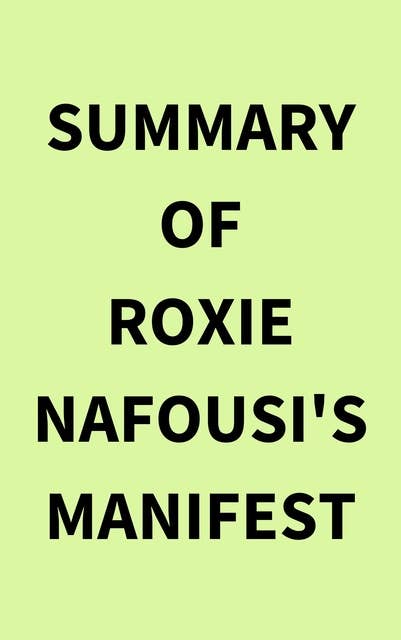 Summary of Roxie Nafousi's Manifest