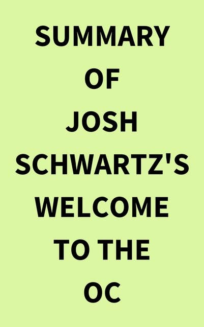 Summary of Josh Schwartz's Welcome to the OC
