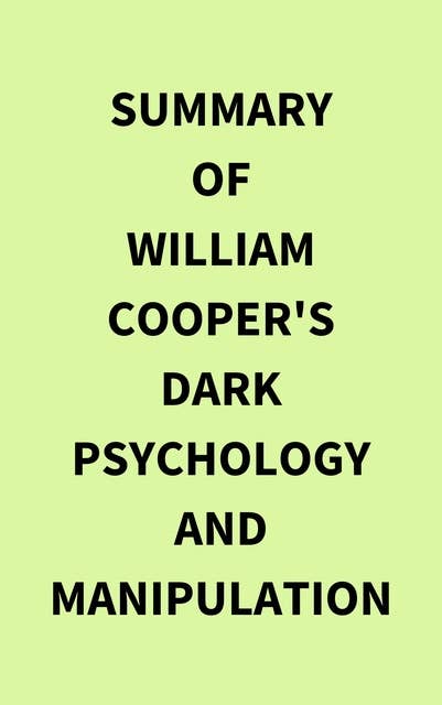Summary of William Cooper's Dark Psychology and Manipulation