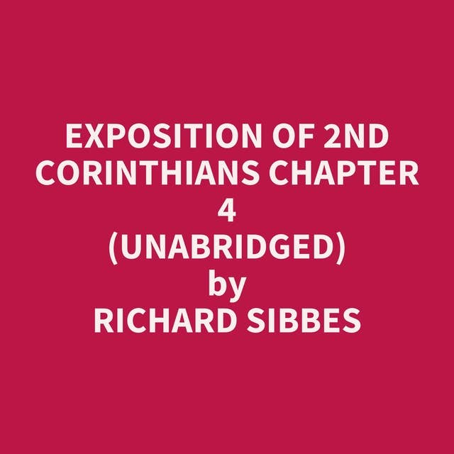 Exposition of 2nd Corinthians Chapter 4 (Unabridged): optional