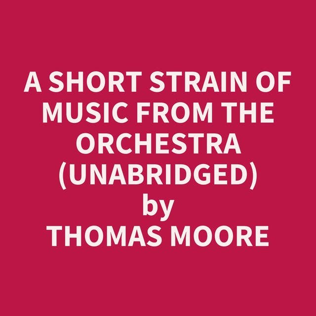 A Short Strain of Music from the Orchestra (Unabridged): optional