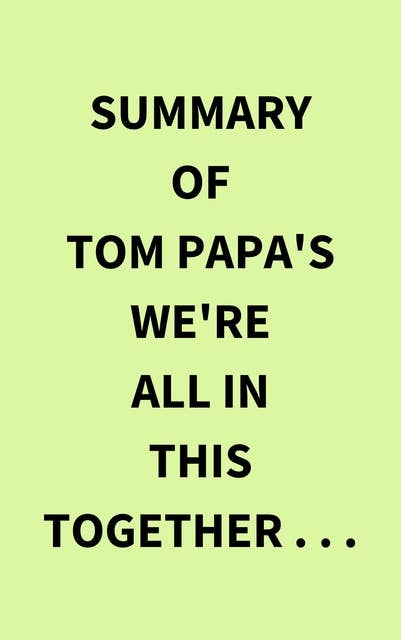 Summary of Tom Papa's We're All in This Together . . .