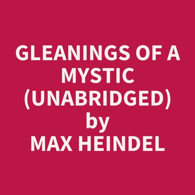 Gleanings of a Mystic (Unabridged): optional