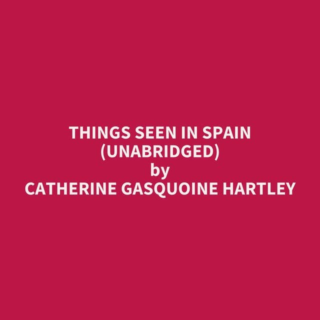 Things Seen in Spain (Unabridged): optional