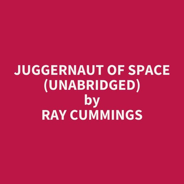 Juggernaut of Space (Unabridged): optional