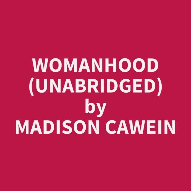 Womanhood (Unabridged): optional