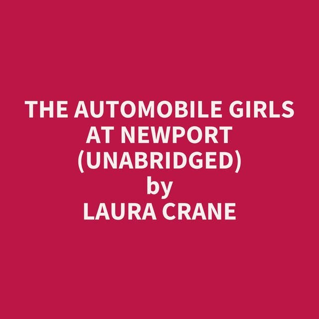 The Automobile Girls at Newport (Unabridged): optional