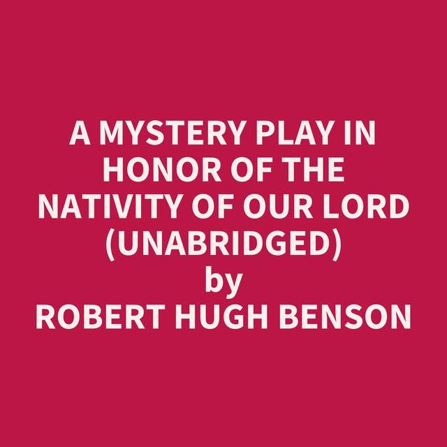 A Mystery Play in Honor of the Nativity of Our Lord (Unabridged): optional