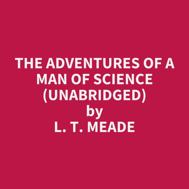 The Adventures of a Man of Science (Unabridged): optional
