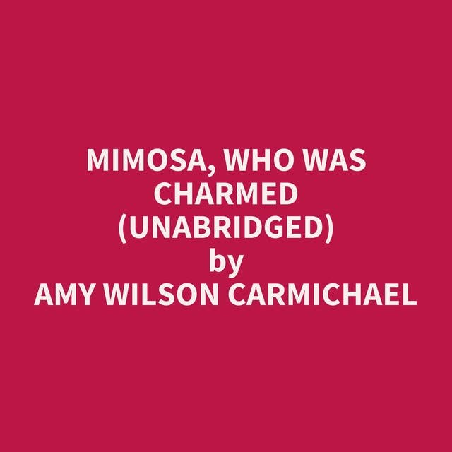 Mimosa, Who Was Charmed (Unabridged): optional