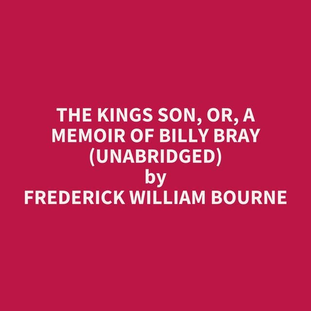 The Kings Son, Or, a Memoir of Billy Bray (Unabridged): optional