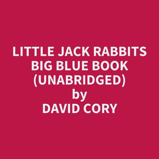 Little Jack Rabbits Big Blue Book (Unabridged): optional