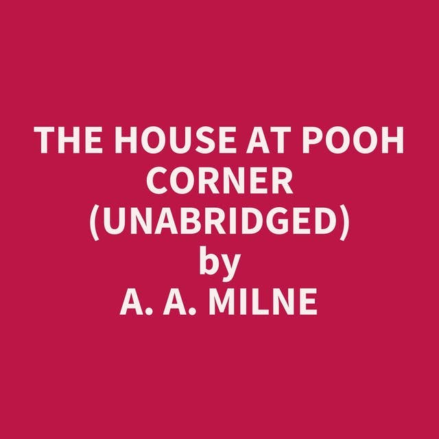 The House at Pooh Corner (Unabridged): optional