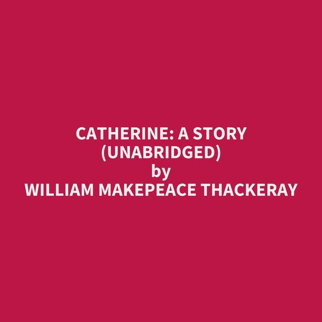 Catherine: A Story (Unabridged): optional