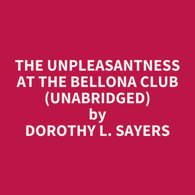 The Unpleasantness at the Bellona Club (Unabridged): optional