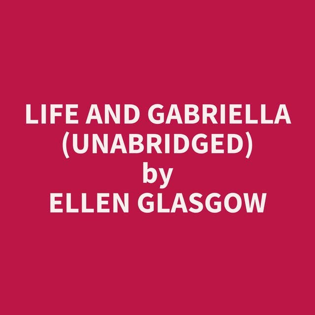 Life and Gabriella (Unabridged): optional